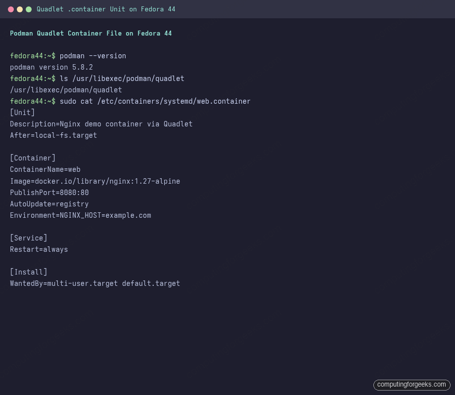 Run Podman Quadlet Systemd Containers on Fedora 44 / 43 / 42 1 Quadlet web.container unit file content with Image and PublishPort on Fedora 44