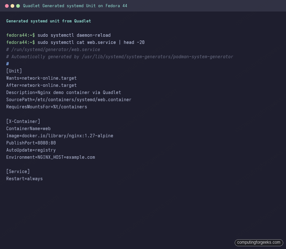 Run Podman Quadlet Systemd Containers on Fedora 44 / 43 / 42 2 systemctl cat showing generated unit from Quadlet on Fedora 44