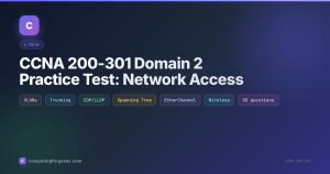 CCNA 200-301 Domain 2 Network Access practice test covering VLANs, trunking, CDP/LLDP, spanning tree, EtherChannel, and wireless