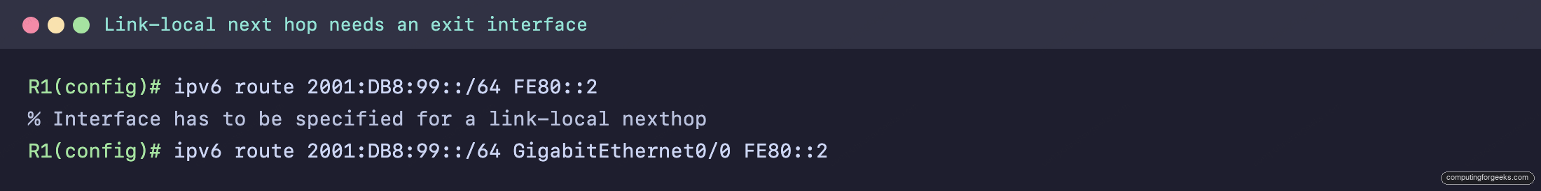 Configure IPv6 Static Routes on Cisco (Link-Local & Floating) 4 IOS error: Interface has to be specified for a link-local nexthop, with the corrected fully-specified command