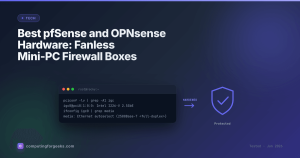 Best pfSense and OPNsense hardware fanless mini-PC firewall boxes comparison