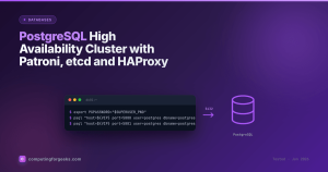 PostgreSQL high availability cluster architecture with Patroni, etcd and HAProxy