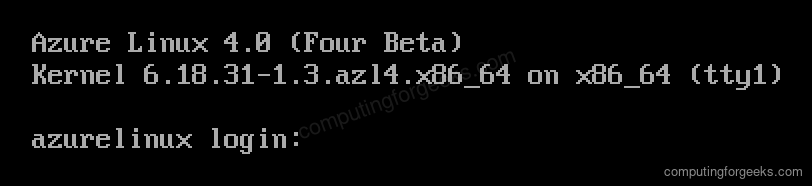 Azure Linux 4.0 first boot login prompt after a successful installation
