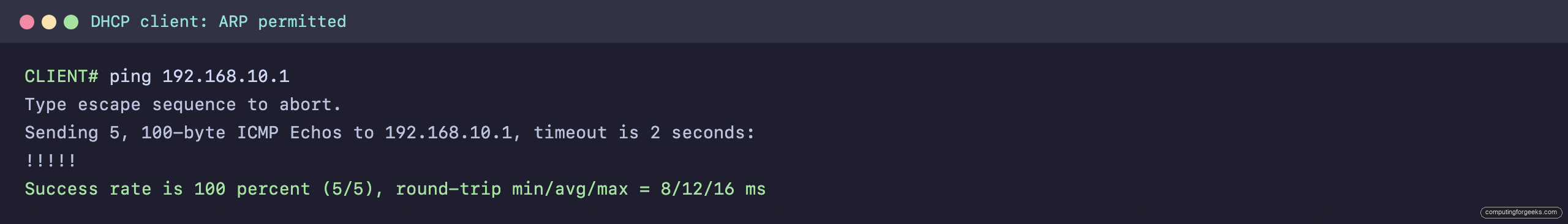 Configure Cisco Dynamic ARP Inspection (DAI) 3 DHCP client ping to the gateway succeeds 100 percent because its ARP matches the DHCP snooping binding