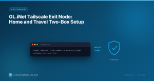 GL.iNet Tailscale Exit Node: Home and Travel Two-Box Setup